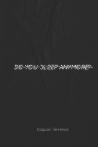 Do You Sleep Anymore?