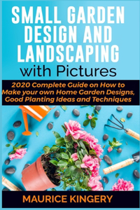 Small Garden Design and Landscaping with Pictures