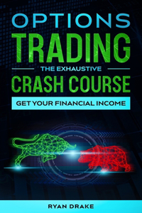 OPTIONS TRADING - The Exhaustive Crash Course