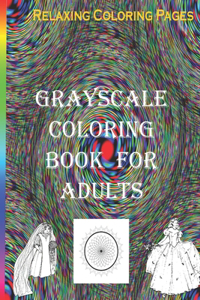 Grayscale coloring book for Adults