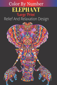 Elephant Color By Number Large Print Relief Relaxation Designs