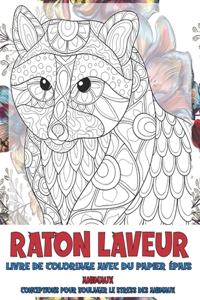 Livre de coloriage avec du papier épais - Conceptions pour soulager le stress des animaux - Animaux - Raton laveur