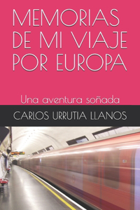 Memorias de Mi Viaje Por Europa