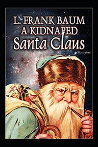 A Kidnaped Santa Claus Illustrated