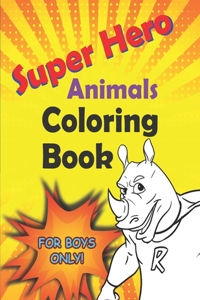 Super Hero Animals Coloring Book For Boys