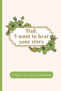 Dad, I Want to Hear your Story