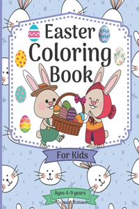Easter Coloring Book For Kids Age 4-9 years: Cute Easter Coloring Pages for Boys and Girls suitable Age 4-9 Years with Amazing Graphics for Your Kid to Color and Enjoy - Perfect as a Gift!