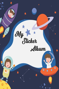 My Sticker Album: My Awesome Stickers Collecting Album - Lovely Space Blank Sticker Books For Girls 4-8, Big Sticker Collection Kids Book