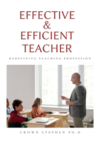 The Effective and Efficient Teacher