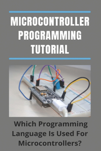Microcontroller Programming Tutorial
