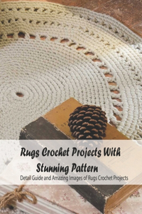 Rugs Crochet Projects With Stunning Pattern