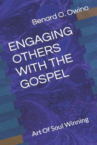 Engaging Others with the Gospel