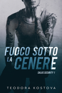 Fuoco sotto la cenere (Salus Security 1)