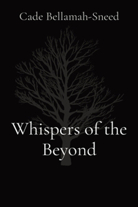 Whispers of the Beyond