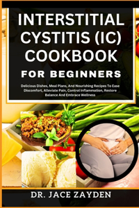 Interstitial Cystitis (IC) Cookbook for Beginners