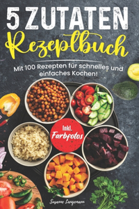 5 Zutaten Rezeptbuch