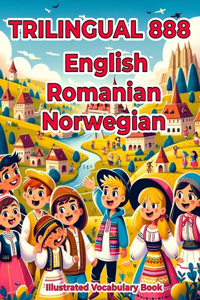 Trilingual 888 English Romanian Norwegian Illustrated Vocabulary Book