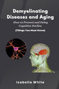Demyelinating Diseases and Aging