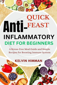 Quick Feast Anti-Inflammatory Diet for Beginners