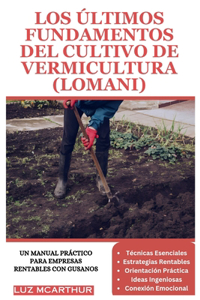 Últimos Fundamentos del Cultivo de Vermicultura (Lomani): Un manual práctico para empresas rentables con gusanos