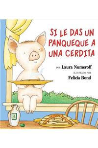Si Le Das Un Panqueque a Una Cerdita
