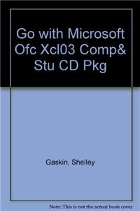 Go with Microsoft Ofc Xcl03 Comp& Stu CD Pkg