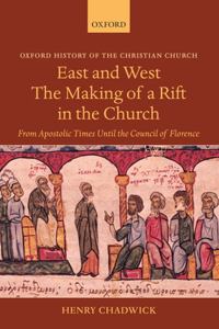 East and West: The Making of a Rift in the Church