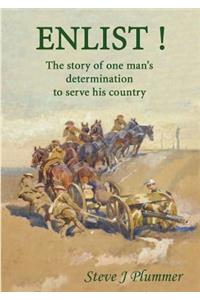 Enlist ! The Story of One Man's Determination to Serve His Country