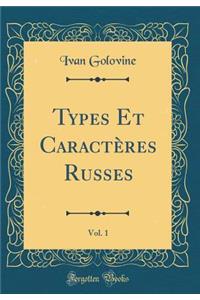 Types Et CaractÃ¨res Russes, Vol. 1 (Classic Reprint)