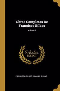 Obras Completas De Francisco Bilbao; Volume 2