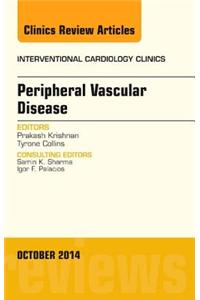 Peripheral Vascular Disease, an Issue of Interventional Cardiology Clinics
