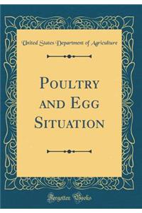 Poultry and Egg Situation (Classic Reprint)