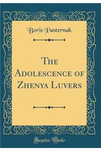 The Adolescence of Zhenya Luvers (Classic Reprint)
