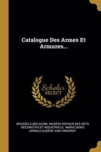 Catalogue Des Armes Et Armures...