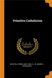Primitive Catholicism