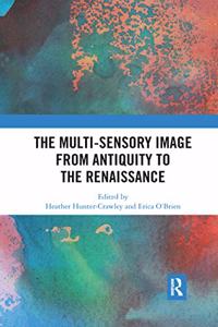 Multi-Sensory Image from Antiquity to the Renaissance