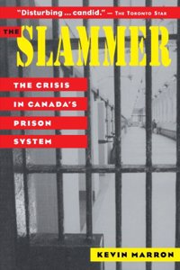 The Slammer: The Crisis In Canada's Prison System