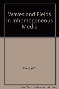 Waves and Fields in Inhomogeneous Media