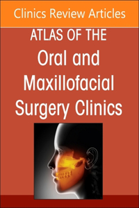 Maxillary and Midface Reconstruction, Part 1, an Issue of Atlas of the Oral & Maxillofacial Surgery Clinics, E-Book