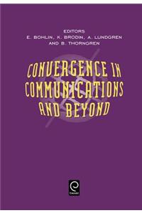 Convergence in Communications and Beyond