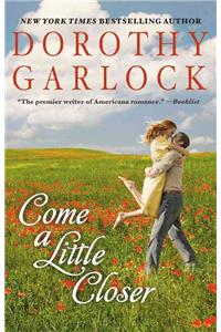 Come a Little Closer