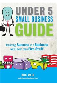 Under 5 Small Business Guide