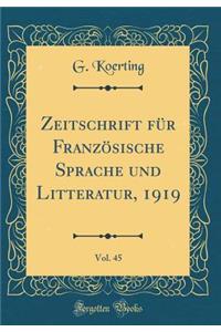 Zeitschrift Fï¿½r Franzï¿½sische Sprache Und Litteratur, 1919, Vol. 45 (Classic Reprint)