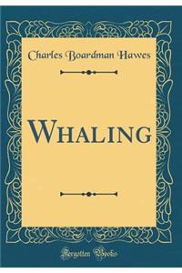 Whaling (Classic Reprint)