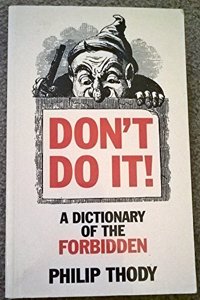 Don Do it!: A Dictionary of the Forbidden