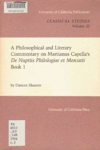 Philosophical and Literary Commentary on Martianus Capella's de Nuptiis Philologiae Et Mercurii Book 1
