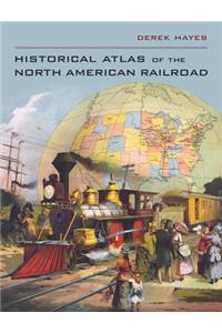 Historical Atlas of the North American Railroad