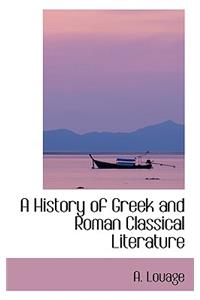 A History of Greek and Roman Classical Literature