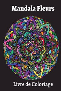 Mandala Fleurs Livre de Coloriage