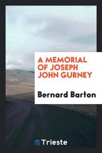 A Memorial of Joseph John Gurney